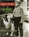 Timmy's in the Well: The Jon Provost Story Timmy's in the Well: The Jon Provost Story