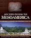 An LDS Guide to Mesoamerica An LDS Guide to Mesoamerica