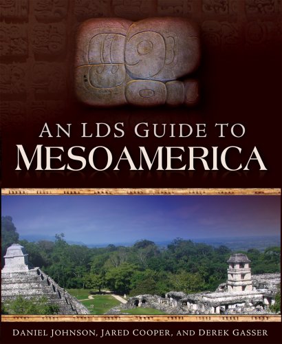 An LDS Guide to Mesoamerica under Mormonism in The Books Store