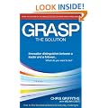 GRASP The Solution: How to find the best answers to everyday challenges