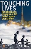 Touching Lives: The Little Known Triumphs of the Indian Space Programme