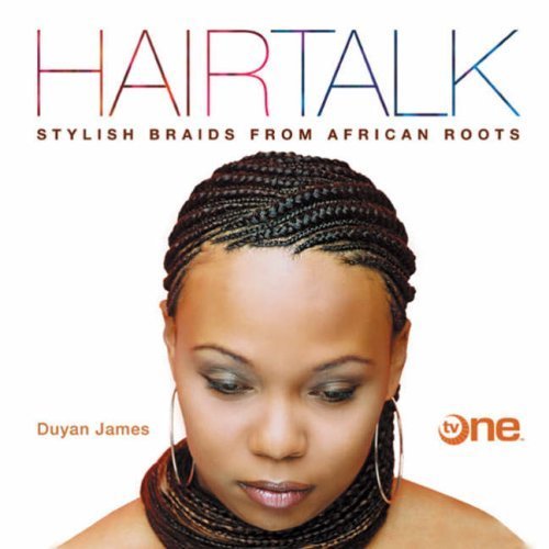Hairtalk: Stylish Braids from African Roots by James, Duyan (2007) Paperback