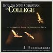 How to Stay Christian in College: An Interactive Guide to Keeping the Faith