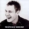 The EP's 92-94 David Gray