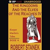 The Kingdoms and the Elves of the Reaches Book IV | [Robert Stanek]