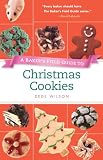 Baker’s Field Guide to Christmas Cookies (Baker’s FG)