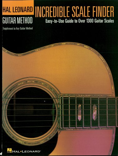 Incredible Scale Finder: A Guide to Over 1,300 Guitar Scales Hal Leonard Guitar Method Sup