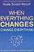 When Everything Changes, Change Everything: In a Time of Turmoil, a Pathway to Peace