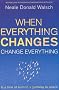 When Everything Changes, Change Everything: In a Time of Turmoil, a Pathway to Peace