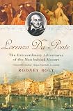 Lorenzo Da Ponte: The Extraordinary Adventures of the Man Behind Mozart