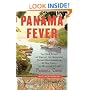 Panama Fever: The Epic Story of One of the Greatest Human Achievements of All Time-- the Building of the Panama Canal