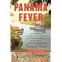 Panama Fever: The Epic Story of One of the Greatest Human Achievements of All Time-- the Building of the Panama Canal