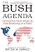 The Bush Agenda: Invading the World, One Economy at a Time