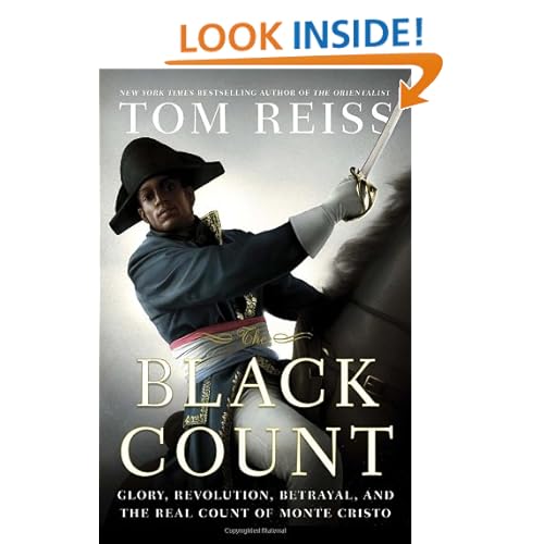 The Black Count: Glory, Revolution, Betrayal, and the Real Count of Monte Cristo