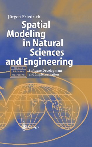 Spatial Modeling in Natural Sciences and Engineering: Software Development and Implementation