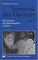 Semiotik des Theaters. Eine Einf&uuml;hrung: Semiotik des Theaters: Semiotik des Theaters 1: Das System der theatralischen Zeichen. Eine Einf&uuml;hrung: Bd 1