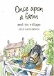 Once Upon a Farm: And Its Village