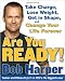 Are You Ready!: To Take Charge, Lose Weight, Get in Shape, and Change Your Life Forever