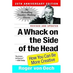 A Whack on the Side of the Head: How You Can Be More Creative