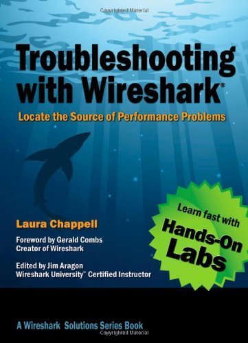 Troubleshooting with Wireshark: Locate the Source of Performance Problems by Chappell, Laura (January 19, 2014) Paperback