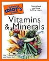 The Complete Idiot's Guide to Vitamins and Minerals, 3rd Edition