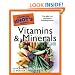 The Complete Idiot's Guide to Vitamins and Minerals, 3rd Edition