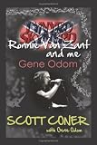 Lynyrd Skynyrd, Ronnie Van Zant, and Me ... Gene Odom
