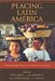 Placing Latin America: Contemporary Themes in Human Geography