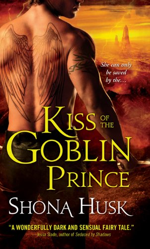 Kiss of the Goblin Prince (Shadowlands) by Shona Husk