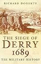 The Siege of Derry 1689: The Military History
