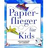 Papierflieger f�r Kids
