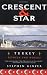 Crescent and Star: Turkey Between Two Worlds by Stephen Kinzer