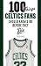 100 Things Celtics Fans Should Know & Do Before They Die (100 Things...Fans Should Know)