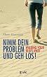 Nimm dein Problem und geh los!: Walking your blues away Image of Nimm dein Problem und geh los!: Walking your blues away