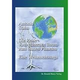 Die Reise vom gl�sernen Baum zum blauen Planeten. Eine Weihnachtssagavon "Antonia Stahn"