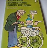 Professor Branestawm round the bend : and other incredible adventures