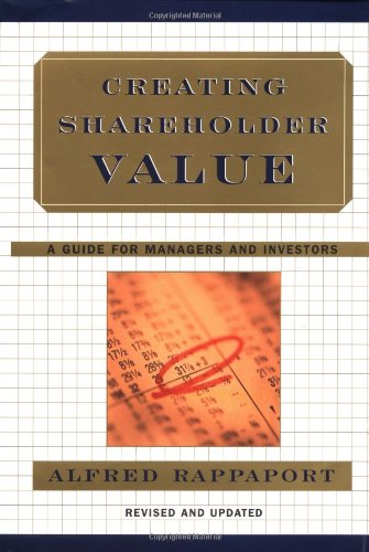 Creating Shareholder Value: A Guide for Managers and Investors