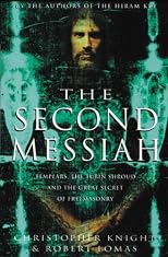 Second Messiah: Templars, the Turin Shroud and the Great Secret of Freemasonry