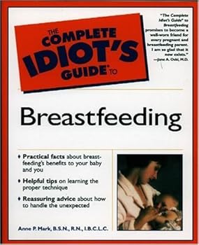 the complete idiot's guide to breastfeeding - annie mark