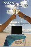 Instant Success: The Ten Commandments of Personal Achievement and The Road to Enduring Riches
