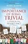 The Importance of Being Trivial: In Search of the Perfect Fact