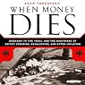 When Money Dies: The Nightmare of Deficit Spending, Devaluation, and Hyperinflation in Weimar, Germany
