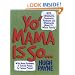 Yo' Mama Is So...: 1,042 Insults, Comebacks, Putdowns, and Wisecracks About Yo' Whole Family!