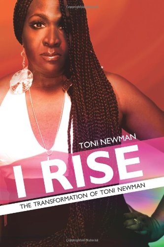 I Rise-The Transformation of Toni Newman