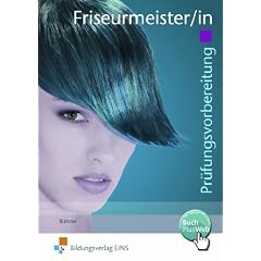 Pr�fungsvorbereitung Friseurmeister/in. Aufgabenband und L�sungen