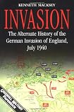 Invasion: The Alternate History of the German Invasion of England, July 1940
