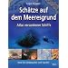 Sch�tze auf dem Meeresgrund: Atlas versunkener Schiffe.  Ideal f�r Schatzsucher und Taucher