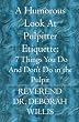 A Humorous Look At Pulpitter Etiquette: 7 Things You Do And Don't Do in the Pulpit