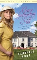 Beauty for Ashes: (Love Endures) Beauty for Ashes: (Love Endures)