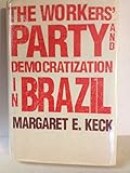The Workers' Party and democratization in Brazil